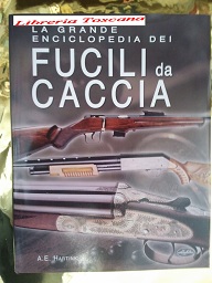 Grande enciclopedia dei fucili da caccia